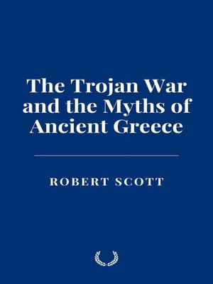 cover image of The Trojan War and the Myths of Ancient Greece